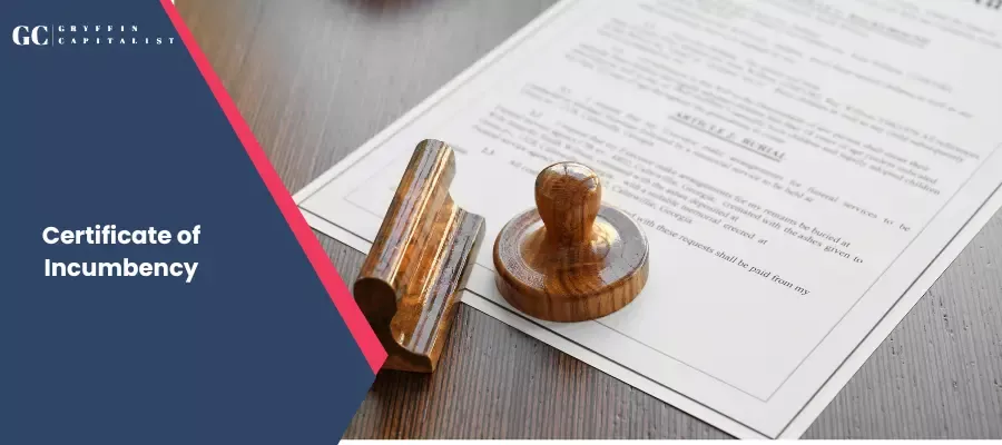 Certificate of Incumbency: What Is It, Details Included and Why You Need It?