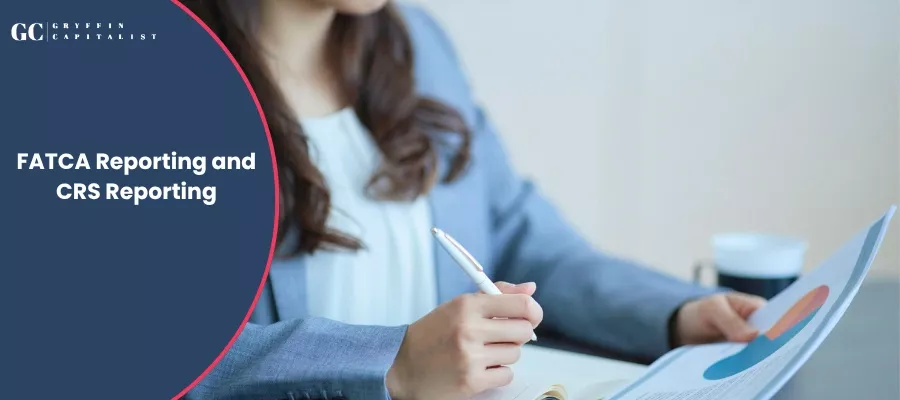 What is FATCA Reporting and CRS Reporting? 